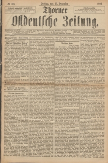 Thorner Ostdeutsche Zeitung. 1892, № 301 (23 Dezember) + dod.