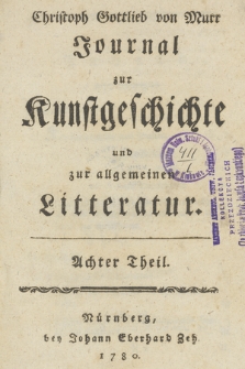 Christoph Gottlieb von Murr Journal zur Kunstgeschichte und zur allgemeinen Litteratur. Th. 8