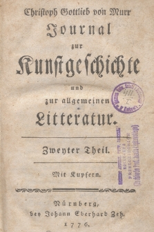 Christoph Gottlieb von Murr Journal zur Kunstgeschichte und zur allgemeinen Litteratur. Th. 2