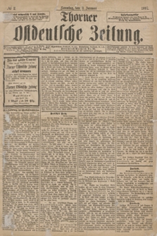 Thorner Ostdeutsche Zeitung. 1897, № 2 (3 Januar) + dod.