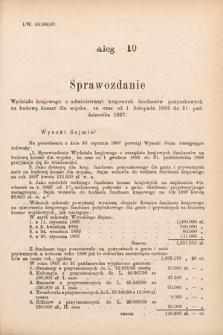 [Kadencja VII, sesja III, al. 10] Alegata do Sprawozdań Stenograficznych z Trzeciej Sesyi Siódmego Peryodu Sejmu Krajowego Królestwa Galicyi i Lodomeryi wraz z Wielkiem Księstwem Krakowskiem z roku 1897/8. Alegat 10