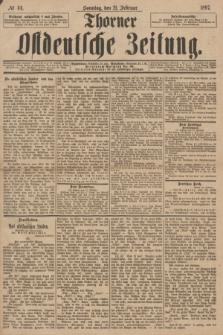 Thorner Ostdeutsche Zeitung. 1897, № 44 (21 Februar) + dod.