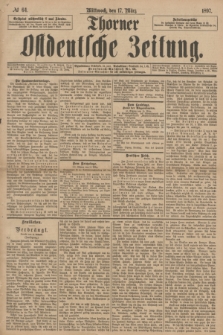 Thorner Ostdeutsche Zeitung. 1897, № 64 (17 März)