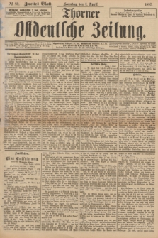 Thorner Ostdeutsche Zeitung. 1897, № 80 (4 April) - Zweites Blatt
