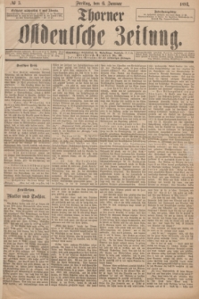 Thorner Ostdeutsche Zeitung. 1893, № 5 (6 Januar)