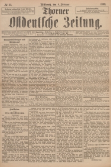 Thorner Ostdeutsche Zeitung. 1893, № 33 (8 Februar)