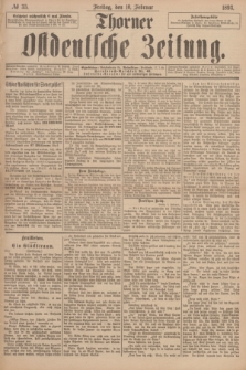 Thorner Ostdeutsche Zeitung. 1893, № 35 (10 Februar)