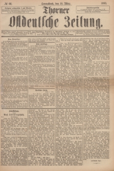 Thorner Ostdeutsche Zeitung. 1893, № 66 (18 März)