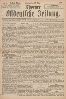 Thorner Ostdeutsche Zeitung. 1893, № 73 (26 März) - Erstes Blatt