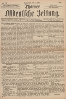 Thorner Ostdeutsche Zeitung. 1893, № 82 (8 April)