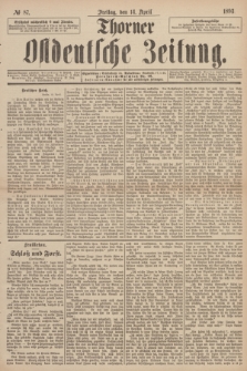Thorner Ostdeutsche Zeitung. 1893, № 87 (14 April)