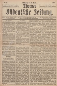Thorner Ostdeutsche Zeitung. 1893, № 91 (19 April) + dod.