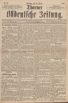 Thorner Ostdeutsche Zeitung. 1893, № 96 (25 April)