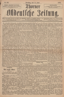 Thorner Ostdeutsche Zeitung. 1893, № 136 (13 Juni)