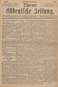 Thorner Ostdeutsche Zeitung. 1893, № 149 (28 Juni)