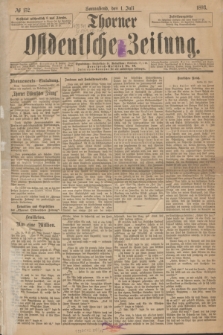 Thorner Ostdeutsche Zeitung. 1893, № 152 (1 Juli)
