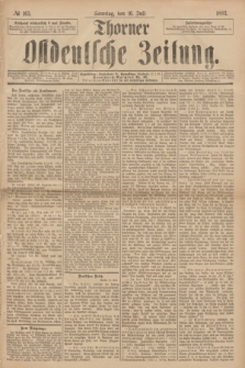 Thorner Ostdeutsche Zeitung. 1893, № 165 (16 Juli) + dod.