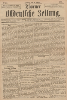 Thorner Ostdeutsche Zeitung. 1893, № 183 (6 August) + dod.