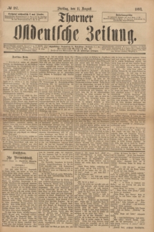 Thorner Ostdeutsche Zeitung. 1893, № 187 (11 August)