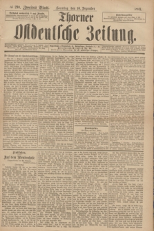 Thorner Ostdeutsche Zeitung. 1893, № 290 (10 Dezember) - Zweites Blatt