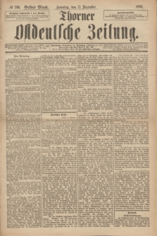 Thorner Ostdeutsche Zeitung. 1893, № 296 (17 Dezember) - Erstes Blatt