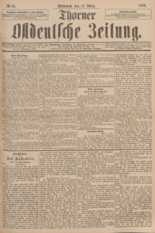 Thorner Ostdeutsche Zeitung. 1894, № 61 (14 März)