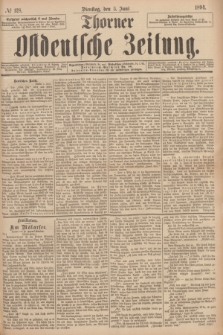 Thorner Ostdeutsche Zeitung. 1894, № 128 (5 Juni)