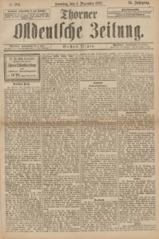Thorner Ostdeutsche Zeitung. Jg.25[!], № 284 (4 Dezember 1898) - Erstes Blatt + dod.