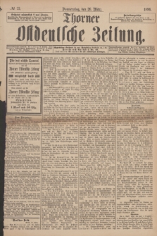 Thorner Ostdeutsche Zeitung. 1896, № 73 (26 März) + dod.