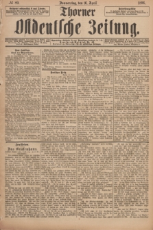 Thorner Ostdeutsche Zeitung. 1896, № 89 (16 April)