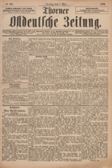 Thorner Ostdeutsche Zeitung. 1896, № 102 (1 Mai)
