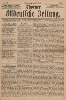 Thorner Ostdeutsche Zeitung. 1896, № 141 (18 Juni)