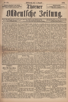 Thorner Ostdeutsche Zeitung. 1896, № 182 (5 August)