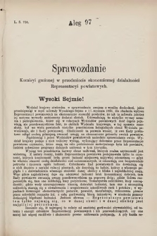 [Kadencja VII, sesja III, al. 97] Alegata do Sprawozdań Stenograficznych z Trzeciej Sesyi Siódmego Peryodu Sejmu Krajowego Królestwa Galicyi i Lodomeryi wraz z Wielkiem Księstwem Krakowskiem z roku 1897/8. Alegat 97