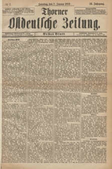 Thorner Ostdeutsche Zeitung. Jg.26, № 7 (8 Januar 1899) - Erstes Blatt