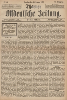 Thorner Ostdeutsche Zeitung. Jg.26, № 25 (29 Januar 1899) - Erstes Blatt
