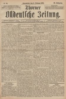 Thorner Ostdeutsche Zeitung. Jg.26, № 36 (11 Februar 1899) + dod.