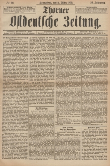 Thorner Ostdeutsche Zeitung. Jg.26, № 60 (11 März 1899)