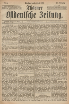 Thorner Ostdeutsche Zeitung. Jg.26, № 84 (11 April 1899) + dod.