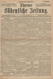 Thorner Ostdeutsche Zeitung. Jg.26, № 93 (21 April 1899) + dod.