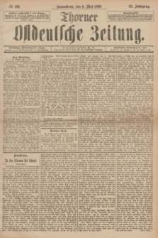 Thorner Ostdeutsche Zeitung. Jg.26, № 106 (6 Mai 1899) + dod.