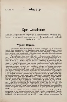 [Kadencja VII, sesja III, al. 119] Alegata do Sprawozdań Stenograficznych z Trzeciej Sesyi Siódmego Peryodu Sejmu Krajowego Królestwa Galicyi i Lodomeryi wraz z Wielkiem Księstwem Krakowskiem z roku 1897/8. Alegat 119