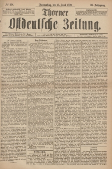 Thorner Ostdeutsche Zeitung. Jg.26, № 138 (15 Juni 1899) + dod.