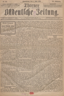 Thorner Ostdeutsche Zeitung. Jg.26, № 152 (1 Juli 1899) + dod.