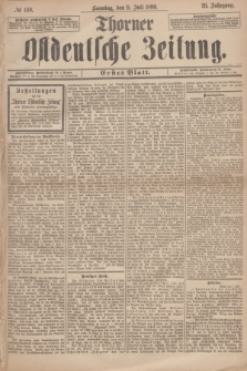 Thorner Ostdeutsche Zeitung. Jg.26, № 159 (9 Juli 1899) - Erstes Blatt