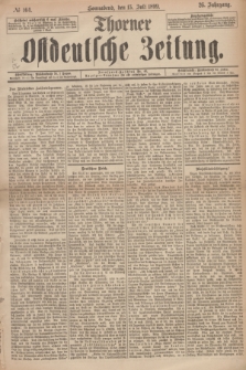 Thorner Ostdeutsche Zeitung. Jg.26, № 164 (15 Juli 1899) + dod.