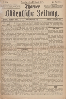Thorner Ostdeutsche Zeitung. Jg.26, № 188 (12 August 1899)