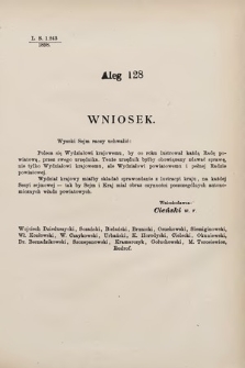 [Kadencja VII, sesja III, al. 128] Alegata do Sprawozdań Stenograficznych z Trzeciej Sesyi Siódmego Peryodu Sejmu Krajowego Królestwa Galicyi i Lodomeryi wraz z Wielkiem Księstwem Krakowskiem z roku 1897/8. Alegat 128