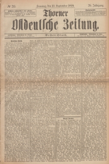 Thorner Ostdeutsche Zeitung. Jg.26, № 213 (10 September 1899) - Erstes Blatt