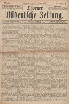 Thorner Ostdeutsche Zeitung. Jg.26, № 245 (18 Oktober 1899)